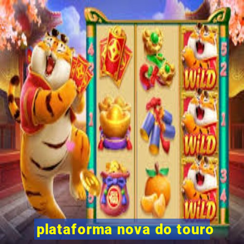 plataforma nova do touro